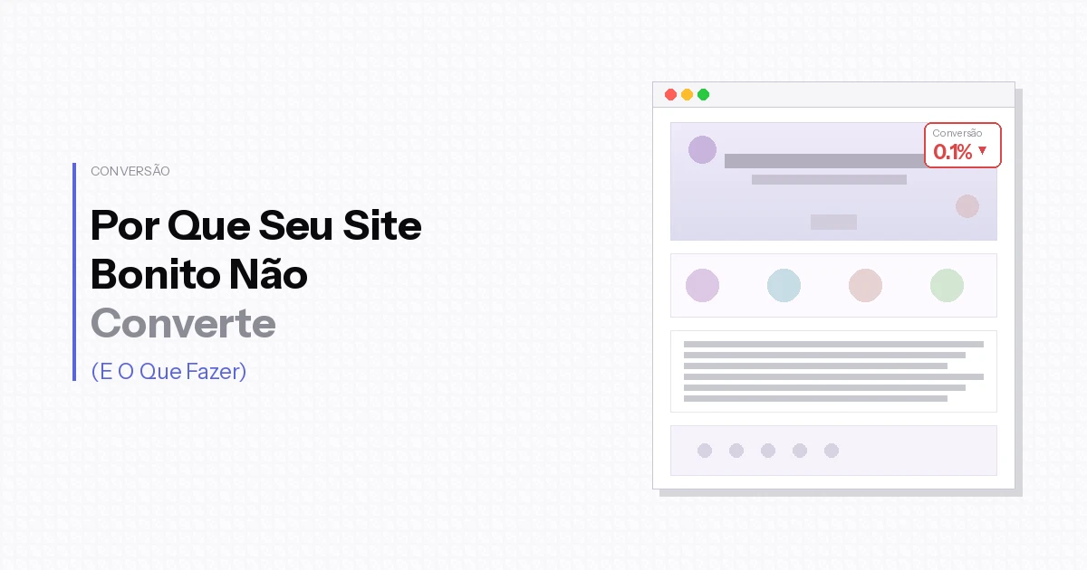 Por que sites bonitos não convertem - guia para transformar estética em conversão